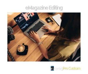 eMagPro Custom eMagazine Editing
